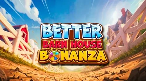 Better Barn House Bonanza