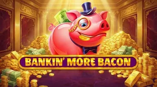 Bankin’ More Bacon