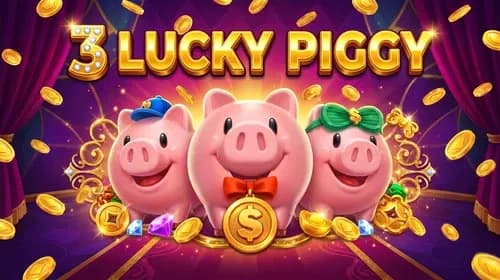 3 LUCKY PIGGY